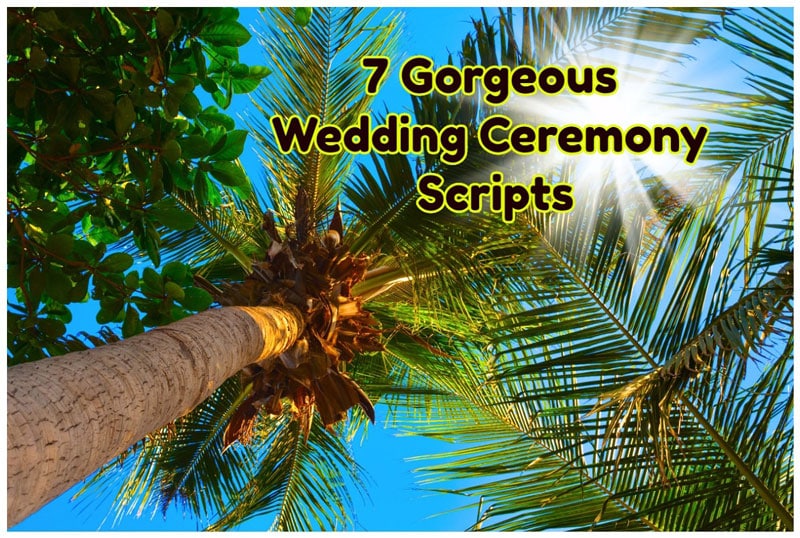 The 7 Most Beautiful Wedding Ceremony Scripts…Ever
